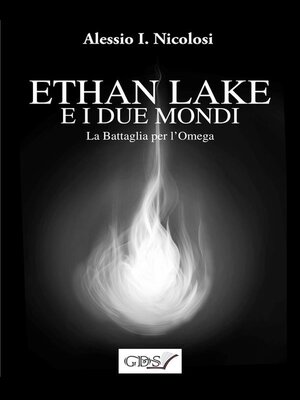 cover image of Ethan Lake e i Due mondi--La battaglia per l'Omega